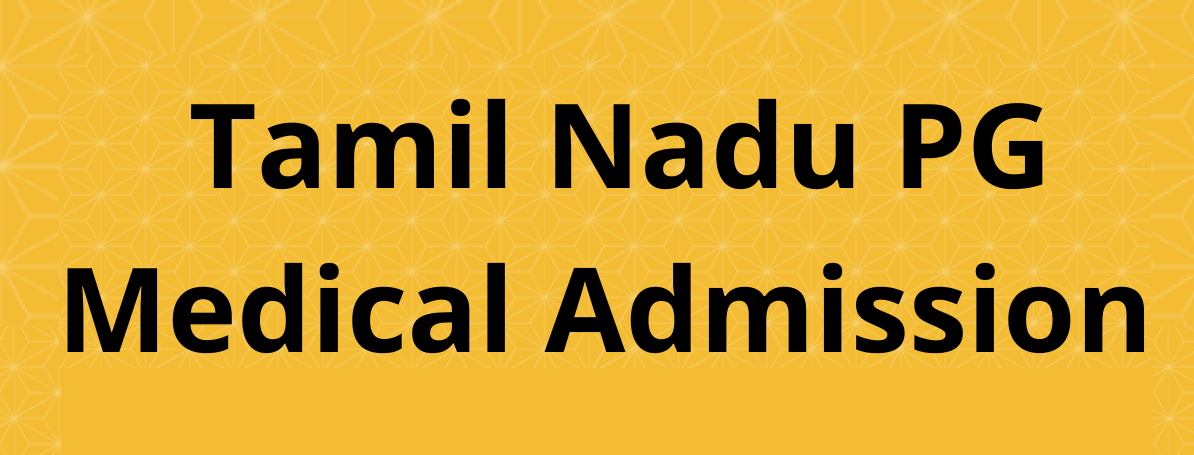 Tamil Nadu PG Medical Admission 2022